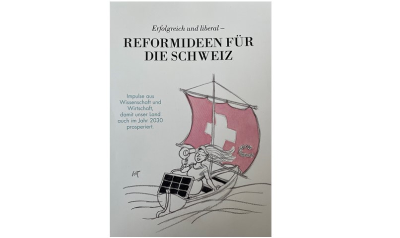Erfolgreich und liberal – Reformideen für die Schweiz