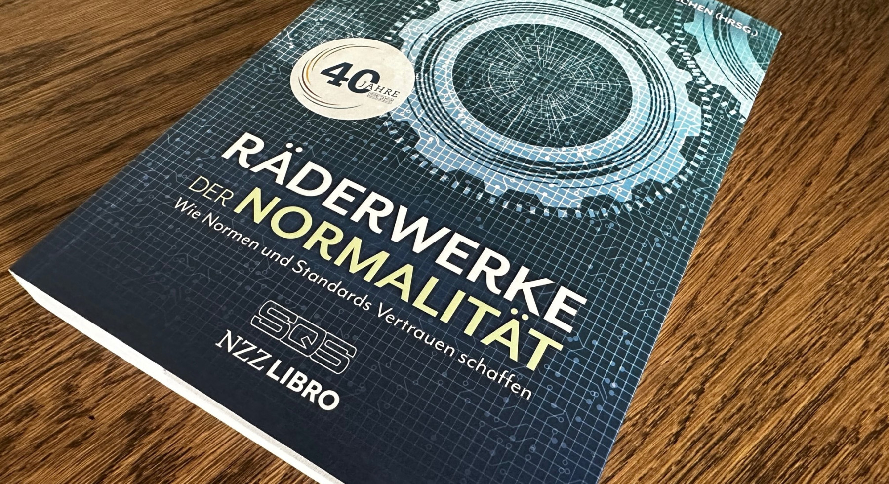 «Räderwerke der Normalität – Wie Normen und Standards Vertrauen schaffen»