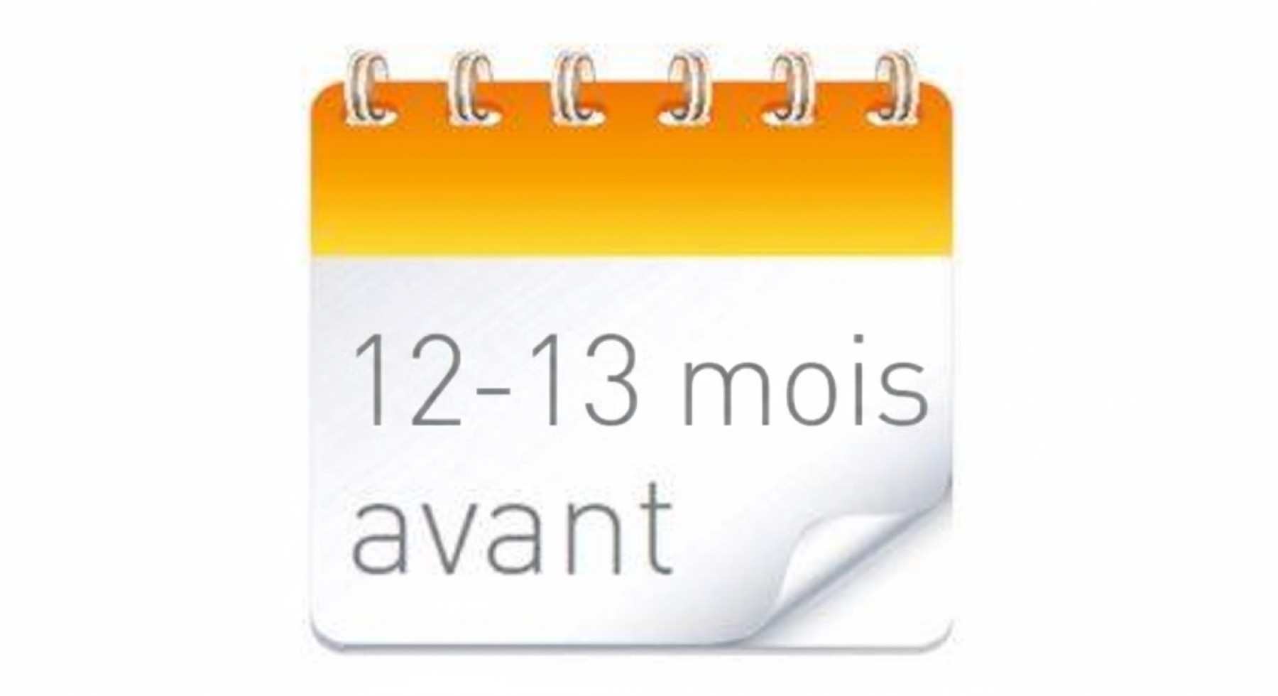 12-13 mois avant