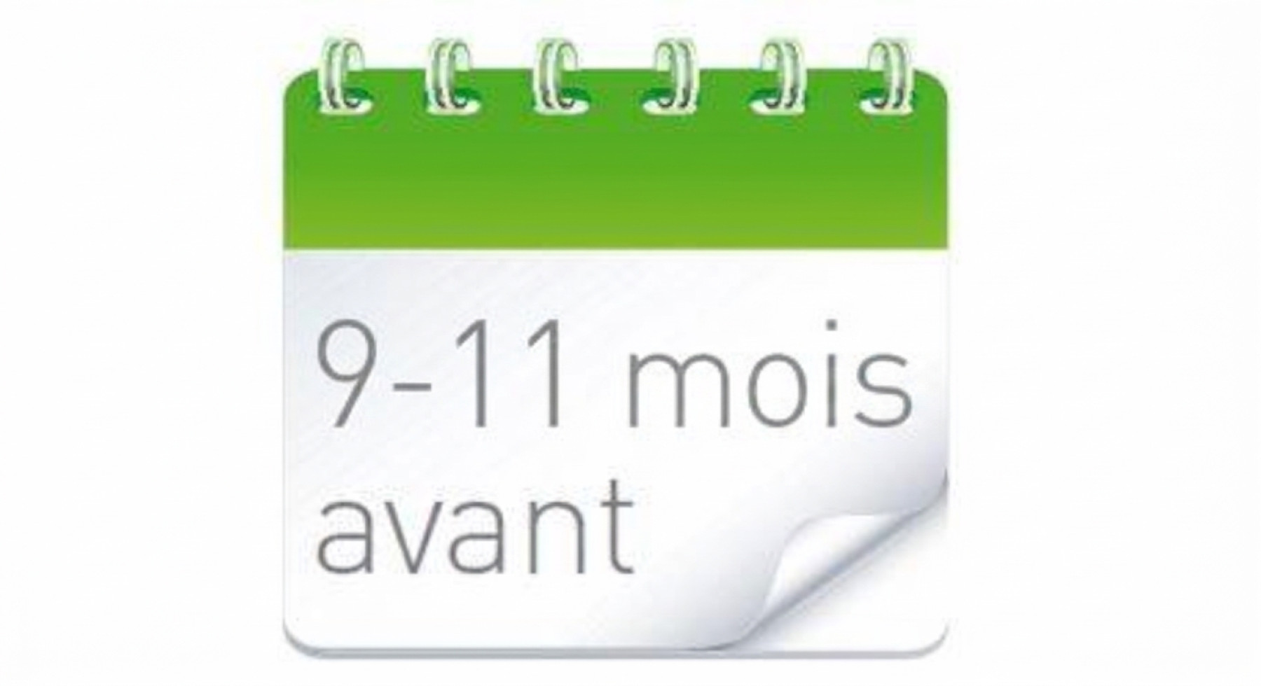 9-11 mois avant